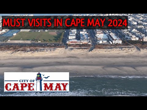 Where to Go in Cape May in 2024!  Must Visits!