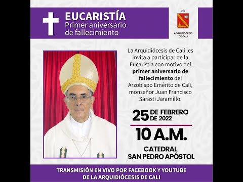 Eucaristía 1° Aniversario de #fallecimiento de Mons. Juan Francisco Sarasti Jaramillo