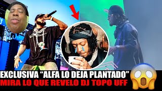 Ultima Hora Dj Topo Revela Algo Delicado SOBRE Lo Que El Alfa Le Hizo