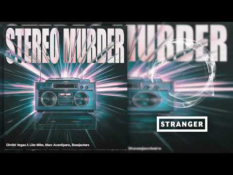 Dimitri Vegas & Like Mike, Marc Acardipane, Bassjackers - Stereo Murder (Extended Mix)