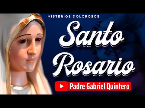 SANTO ROSARIO DE HOY viernes 22 de diciembre de 2023 | MISTERIOS DOLOROSOS Padre Gabriel Quintero