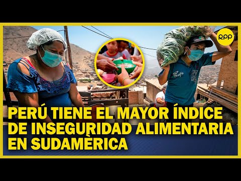 Perú registra el mayor índice de inseguridad alimentaria en Sudamérica