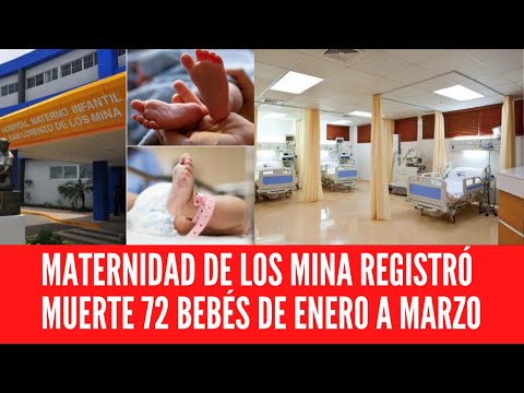 MATERNIDAD DE LOS MINA REGISTRÓ MUERTE 72 BEBÉS DE ENERO A MARZO