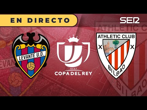 ? COPA DEL REY |  Levante 1 - 2 Athletic Club