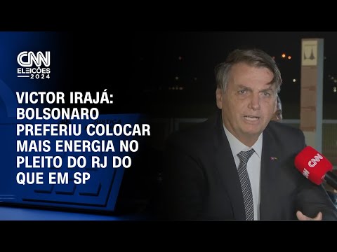 Victor Irajá: Bolsonaro preferiu colocar mais energia no pleito do RJ do que em SP | CNN ELEIÇÕES