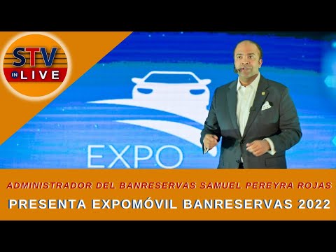 Administrador de Banreservas Samuel Pereyra Rojas presenta Expomóvil Banreservas 2022