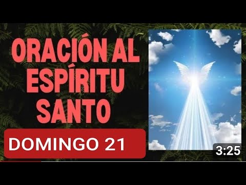 ORACIÓN AL ESPÍRITU SANTO.  DOMINGO 21 DE ABRIL DE 2024