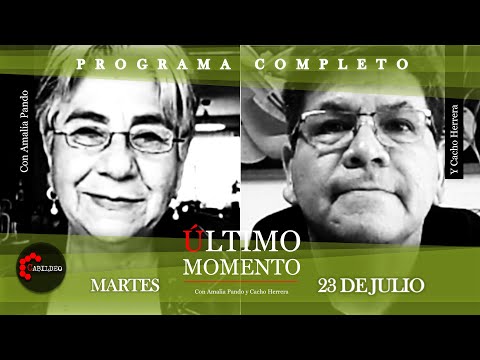 #ÚltimoMomento | PROGRAMA COMPLETO | 23.07.2024 | #CabildeoDigital