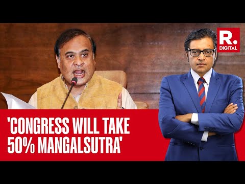 Do You Believe Congress Will Take People's Mangalsutra, Arnab Asks Himanta Biswa Sarma | The Debate