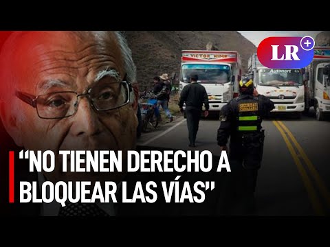 Aníbal Torres sobre paro de transportistas: “No tienen derecho a bloquear las vías” | #LR