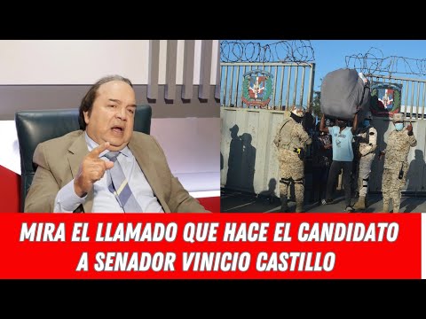 MIRA EL LLAMADO QUE HACE EL CANDIDATO A SENADOR VINICIO CASTILLO