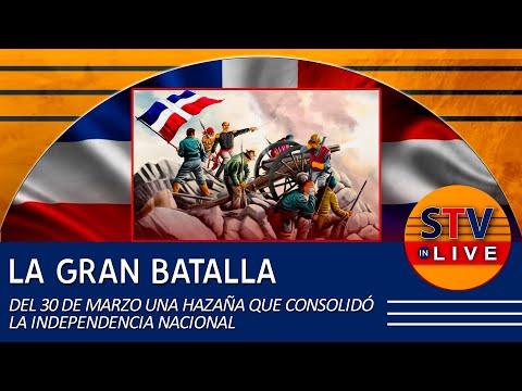 LA GRAN BATALLA DEL 30 DE MARZO UNA HAZAÑA QUE CONSOLIDÓ LA INDEPENDENCIA NACIONAL