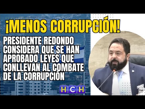 Presidente Redondo considera que se han aprobado leyes que conllevan al combate de la corrupción