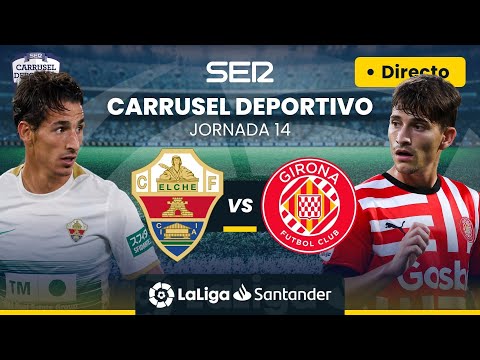 ? EN DIRECTO | ELCHE CF - GIRONA FC #LaLiga Jornada 14