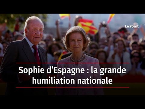 Sophie d’Espagne : la grande humiliation nationale
