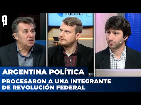 PROCESARON A UNA INTEGRANTE DE REVOLUCIÓN FEDERAL | Argentina Política con Jon, Franco y el Profe