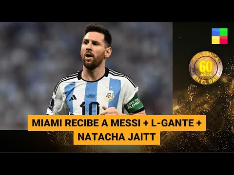 Miami recibe a Messi + L-Gante + Natacha Jaitt - #PolémicaEnElBar | Programa completo (07/06/23)