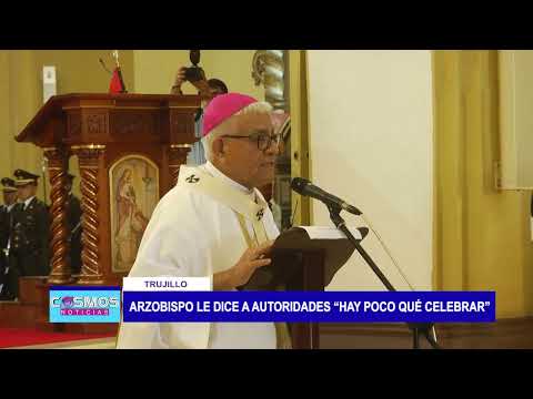 Trujillo: arzobispo a las autoridades “Hay poco qué celebrar”