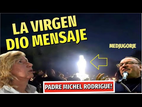 LO ÚLTIMO!! Mensaje de la VIRGEN MEDJUGORJE al MUNDO, AVISO Padre MICHEL RODRIGUE