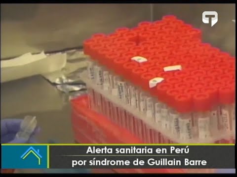 Alerta sanitaria en Perú por síndrome de Guillain Barré