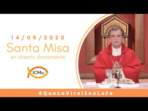 Santa Misa - Viernes 14 de Agosto 2020