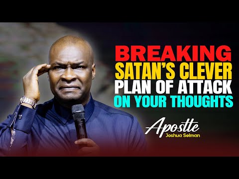 Overcoming Satan’s Secret Strategy Against Your Mind - Apostle Joshua Selman