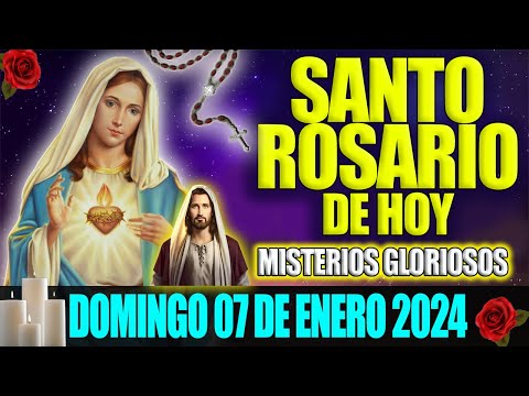 EL SANTO ROSARIO DE HOY DOMINGO 07 DE ENERO 2024  MISTERIOS GLORIOSOS EL ROSARIO MI ORACION DIARIA
