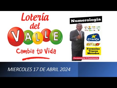 LOTERIA DEL VALLE PRONÓSTICOS Y GUIAS HOY MIERCOLES 17 de Abril 2024  RESULTADO chances y loterías