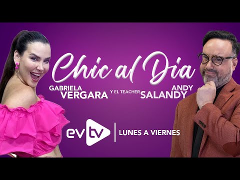 #evtv #EnVivo | Chic al Día con #GabrielaVergara y #TeacherSalandy | EVTV | 10/10/2024