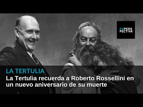 La Tertulia recuerda a Roberto Rossellini en un nuevo aniversario de su muerte