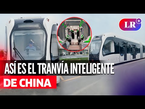 Así es el TRANVÍA INTELIGENTE de CHINA que busca reinventar el transporte | #LR