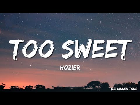 Hozier - Too Sweet (Lyrics)
