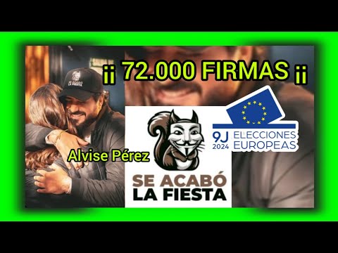 RÉCORD DE ALVISE - ¡¡72.000 FIRMAS¡¡