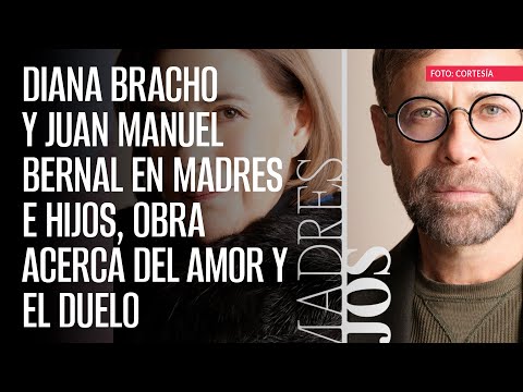 Diana Bracho y Juan Manuel Bernal en Madres e Hijos, obra acerca del amor y el duelo