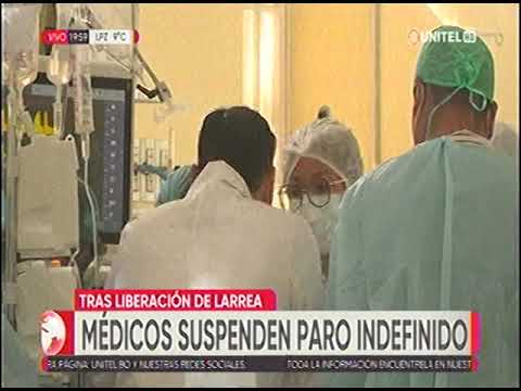 10072022   FREDDY FERNANDEZ   MEDICOS SUSPENDEN PARO INDEFINIDO TRAS LIBERACION DE LARREA   UNITEL