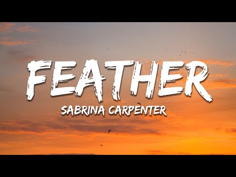 Sabrina Carpenter - Feather (Lyrics)