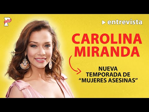 Carolina Miranda revela secretos de Mujeres Asesinas