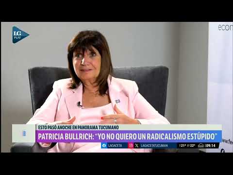 Patricia Bullrich: Mariano Campero lo está haciendo muy bien