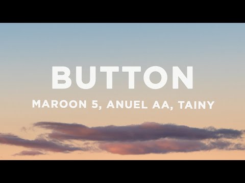 Maroon 5 - Button (Lyrics) ft. Anuel AA & Tainy