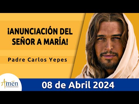 Evangelio De Hoy Lunes 08 Abril 2024 l Padre Carlos Yepes l Biblia l San Lucas 1,26-38 l Católica