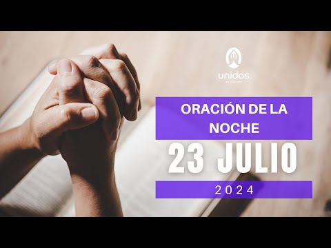 Oración de la noche para el 23 de julio del 2024