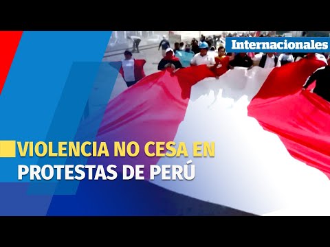 Violencia no cesa en protestas de Perú