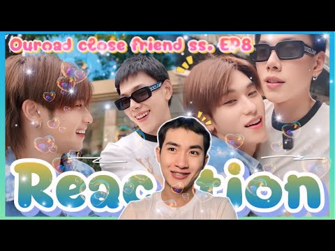 MIXKPW ReactionOUROADCLOSEFRIENDSS.2EP.8นี่ว่าไม่ซ้อมนี่ว่าเดตจริงซ