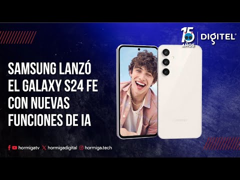 SAMSUNG LANZÓ EL GALAXY S24 FE CON NUEVAS FUNCIONES DE IA