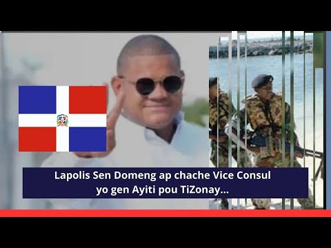 Lapolis Sen Domeng ap chache Vice Consul yo gen Ayiti pou vyòl...