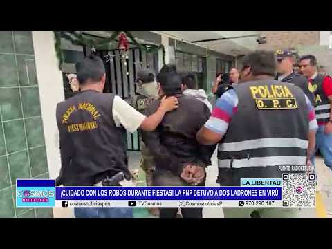 La Libertad: ¡Cuidado con los robos durante fiestas! La PNP detuvo a dos ladrones en Virú