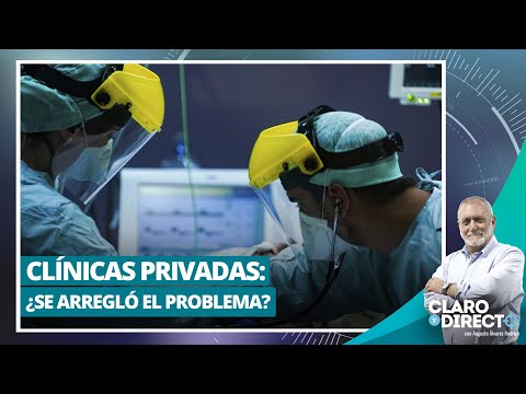 Clínicas privadas: ¿se arregló el problema - Claro y Directo con Augusto Álvarez Rodrich