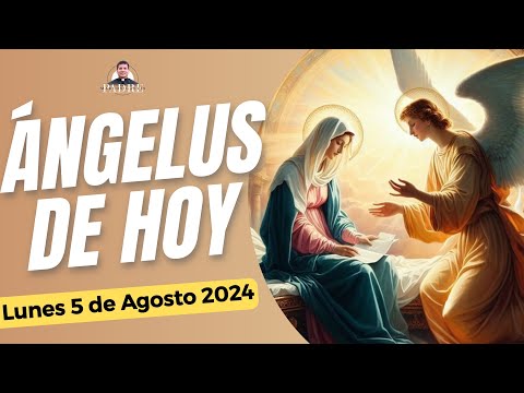 ÁNGELUS de HOY Lunes 5 de Agosto 2024 - Padre Marcos Galvis | Oraciones a Dios