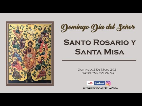 DOMINGO DÍA DEL SEÑOR: SANTO ROSARIO Y SANTA MISA