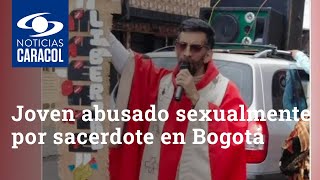 “Fue un tipo que aprovechó su rol”: joven abusado sexualmente por sacerdote en Bogotá